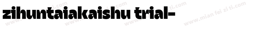 zihuntaiakaishu trial字体转换